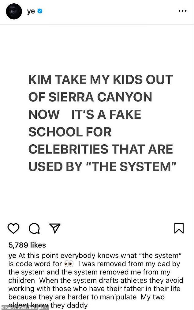 West urged his ex to take their kids out of Sierra Canyon and claimed the 'system' had taken his kids from him. He also claimed his oldest two had a stronger bond with him