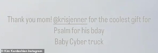'Thank you mom Kris Jenner for the coolest gift for Psalm for his birthday, a Baby Cyber Truck!' said Kim over a photo
