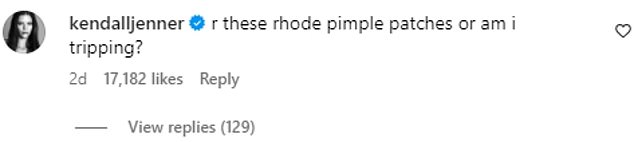 Jenner commented on the photo, writing, 'R these rhode pimple patches or am i tripping?'